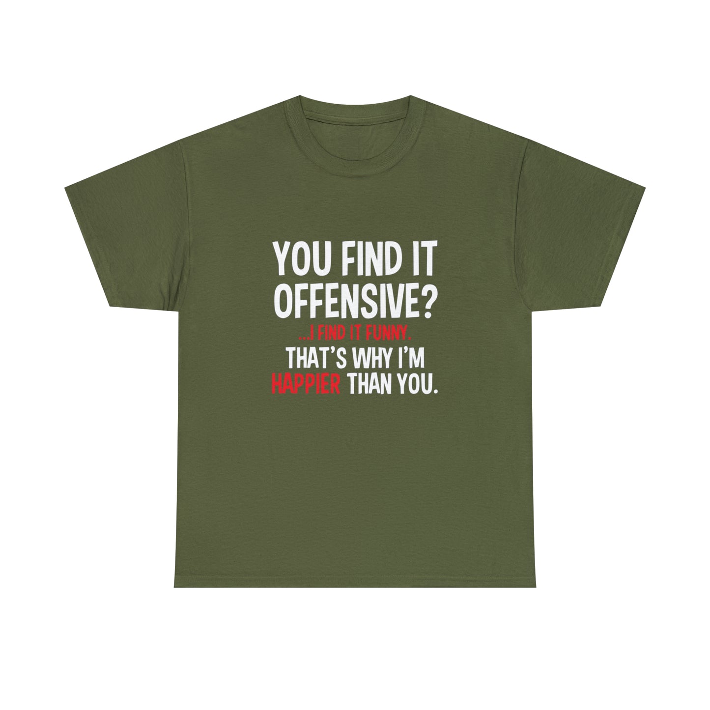 You Find It Offensive? Funny T-Shirt
