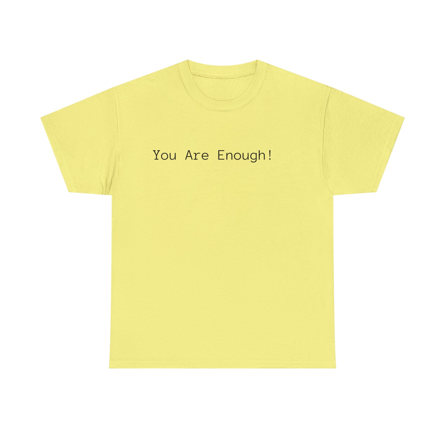 You Are Enough! Cotton T-Shirt