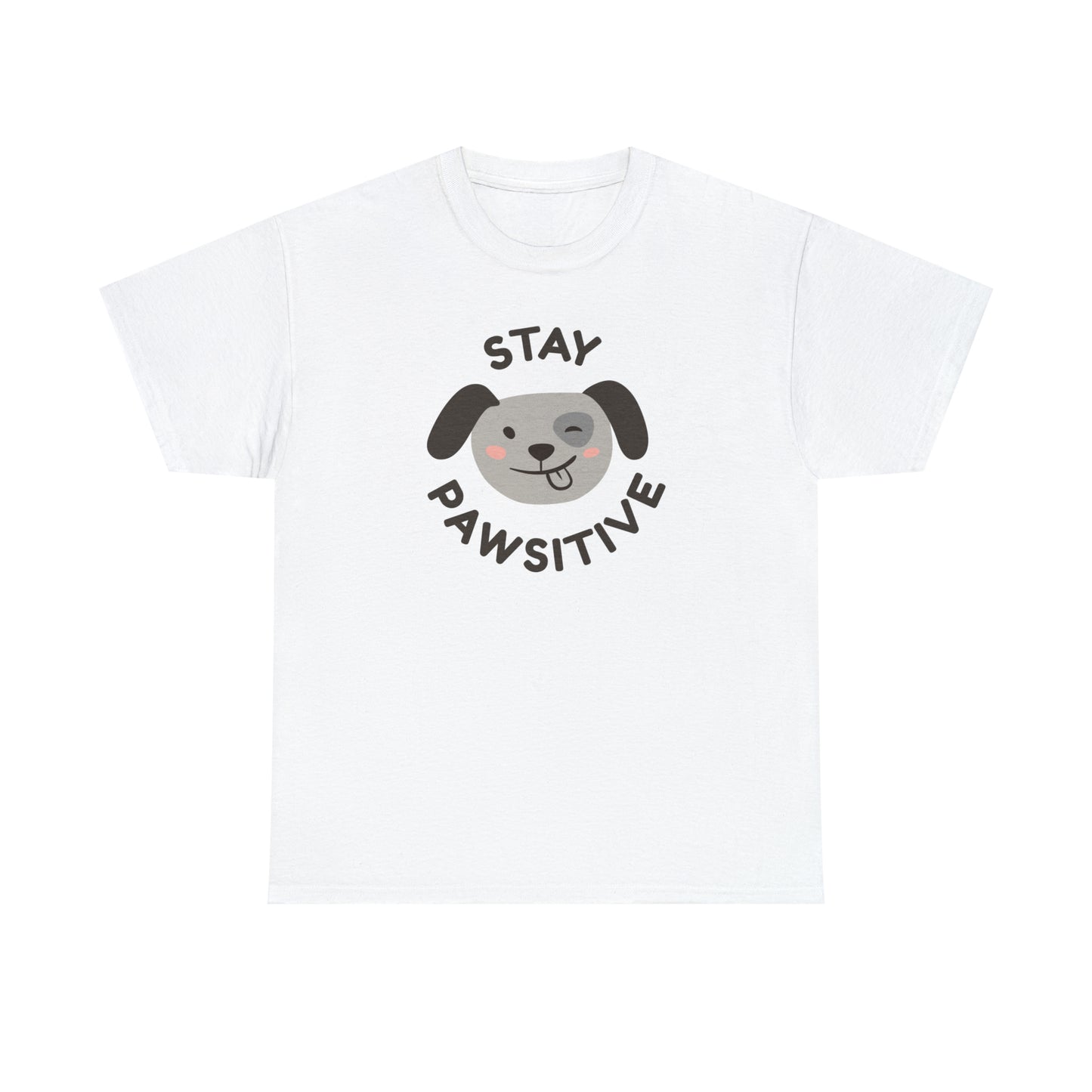 Stay Pawsitive, Dog Lover's Cotton T-Shirt