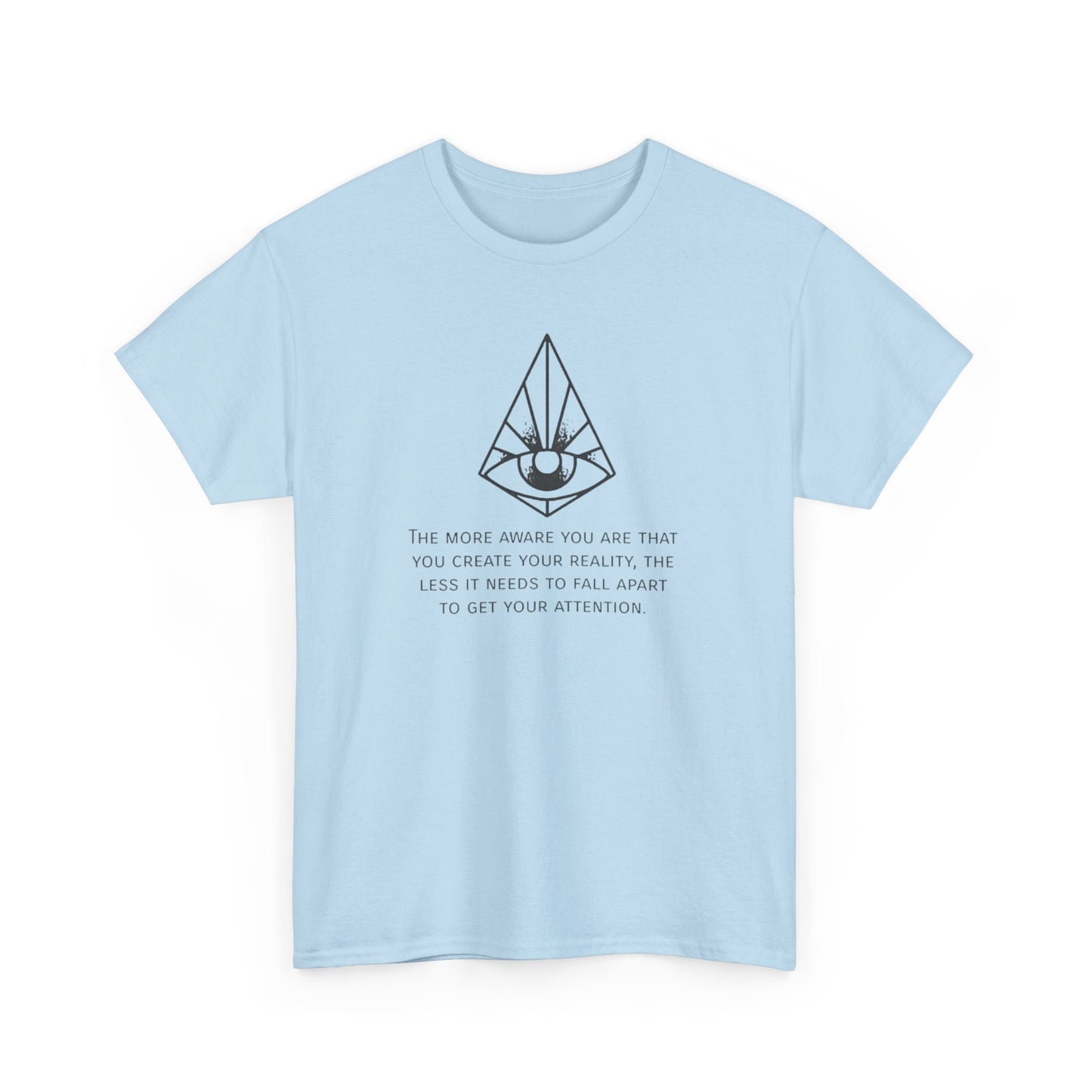 Human Consciousness, Create Your Own Reality T-Shirt