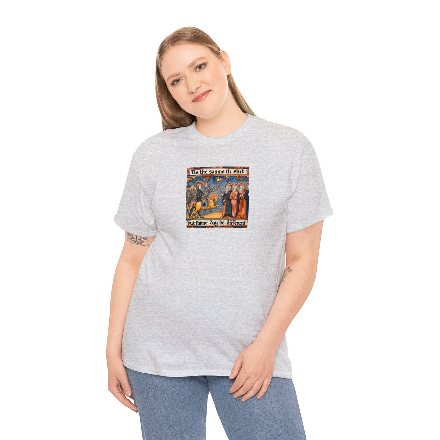 'Tis the Sameth Shit but Thine Day be Differ’nt' Funny Medieval Design T-Shirt