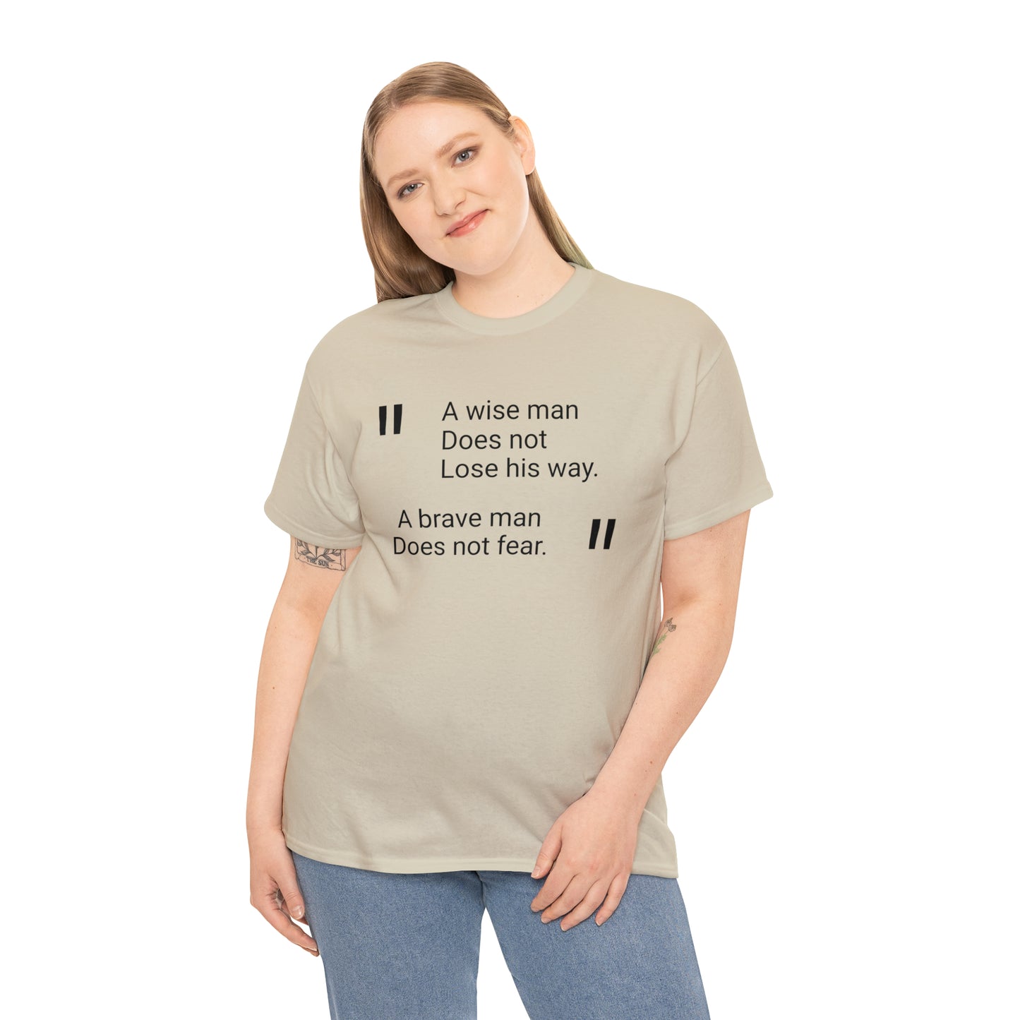 A Wise Man Does Not Lose His Way. A Brave Man Does Not Fear T-Shirt