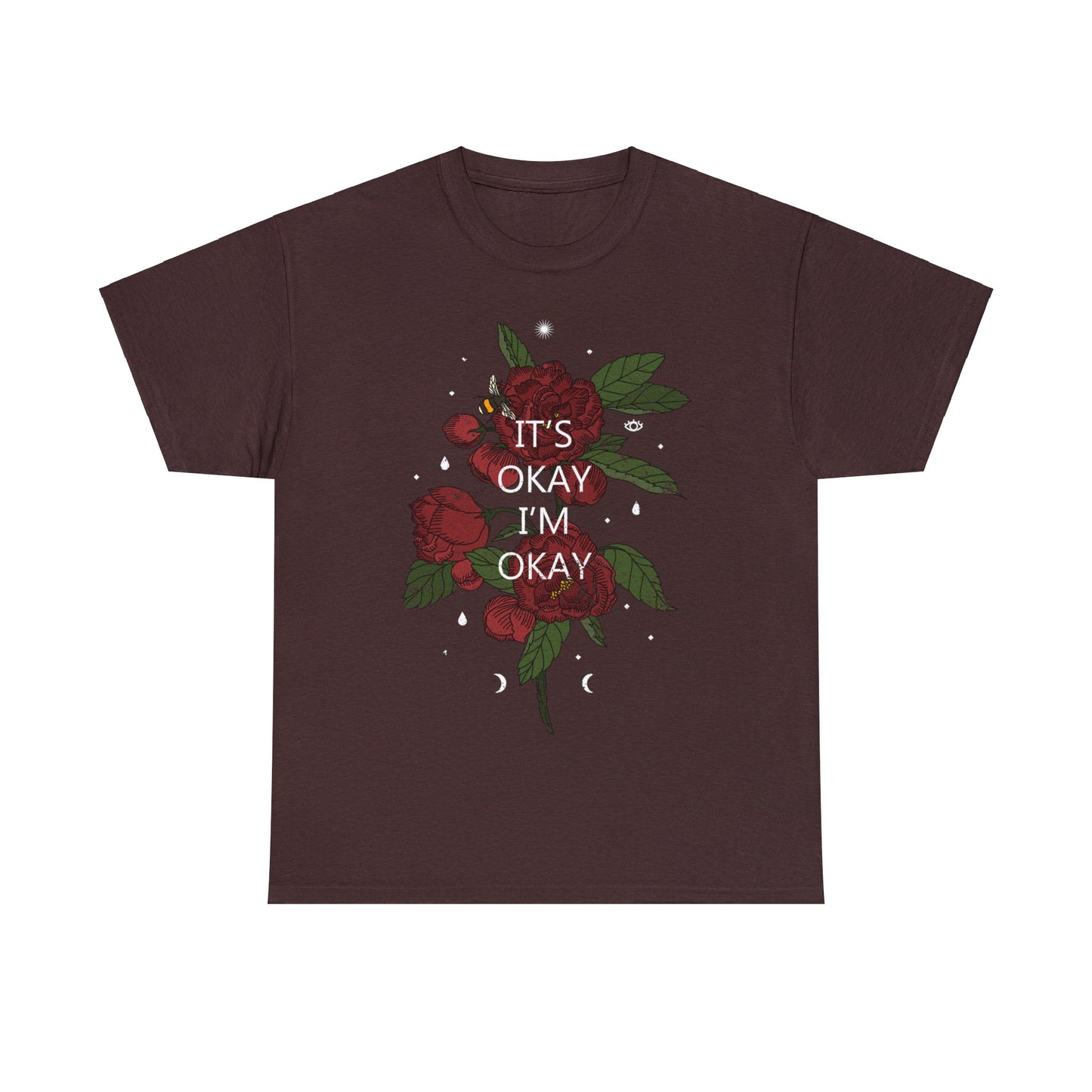 It's Okay, I'm Okay, Rose Design T-Shirt
