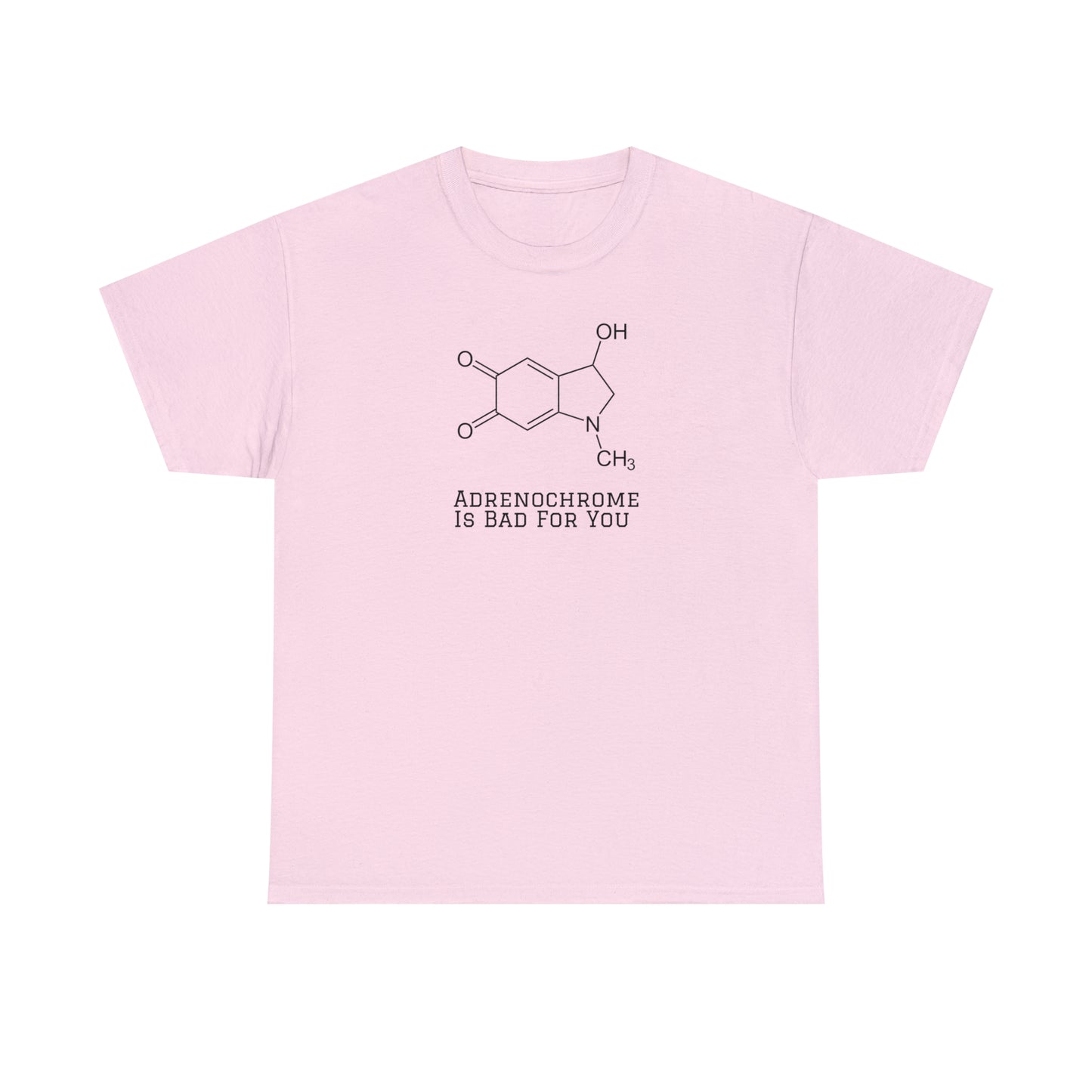 Adrenochrome Is Bad For You T-Shirt