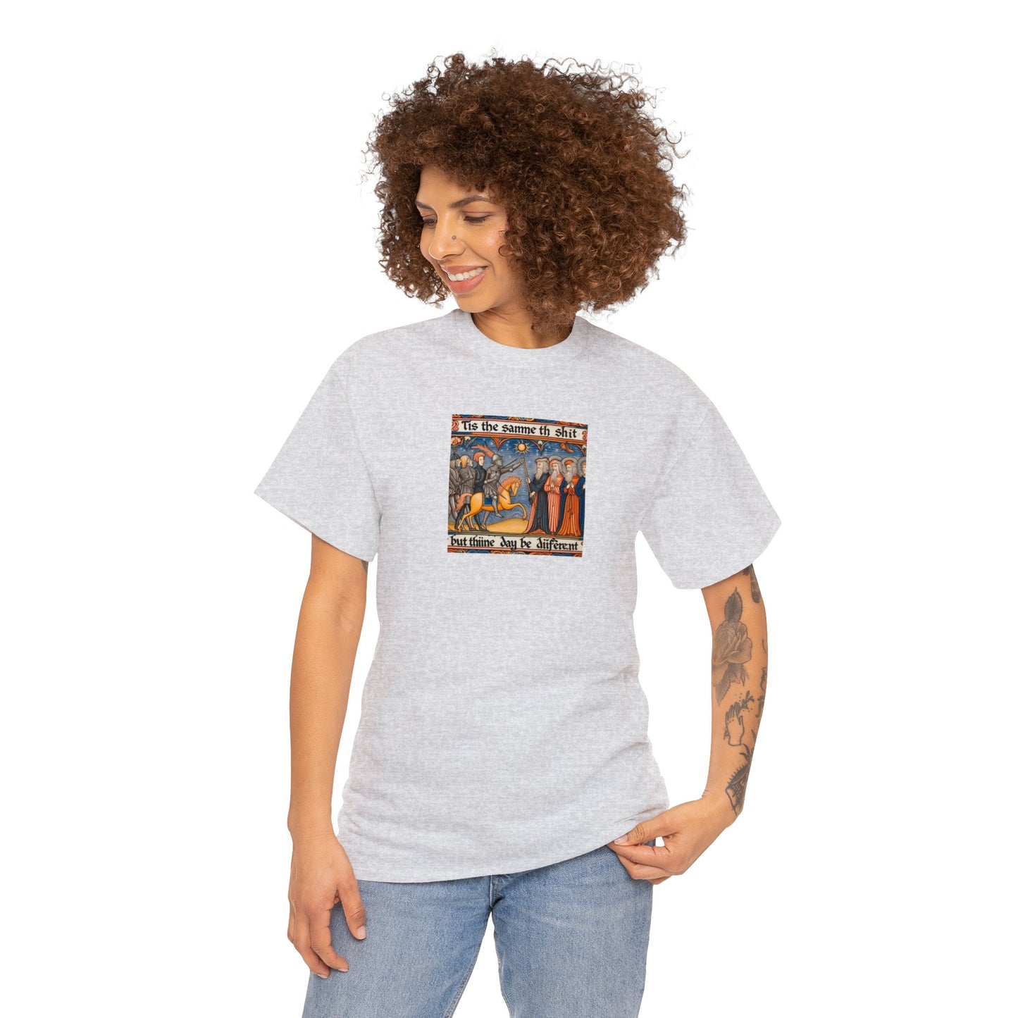 'Tis the Sameth Shit but Thine Day be Differ’nt' Funny Medieval Design T-Shirt