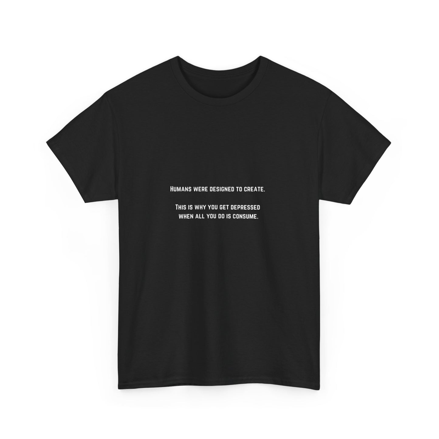 Humans Were Designed to Create, Positive Vibes T-Shirt