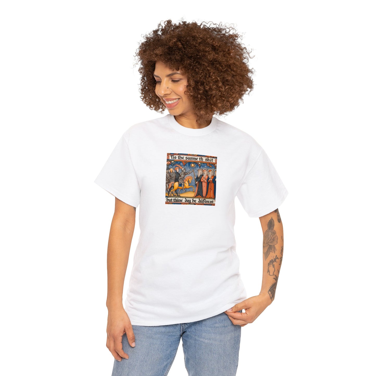 'Tis the Sameth Shit but Thine Day be Differ’nt' Funny Medieval Design T-Shirt