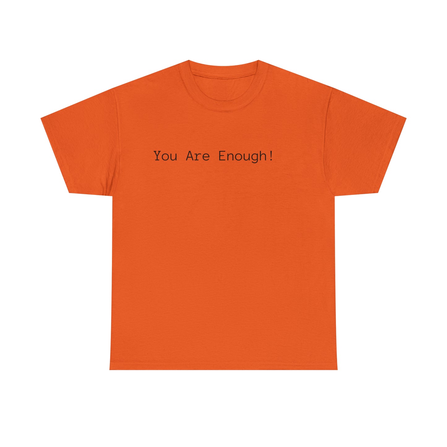 You Are Enough! Cotton T-Shirt