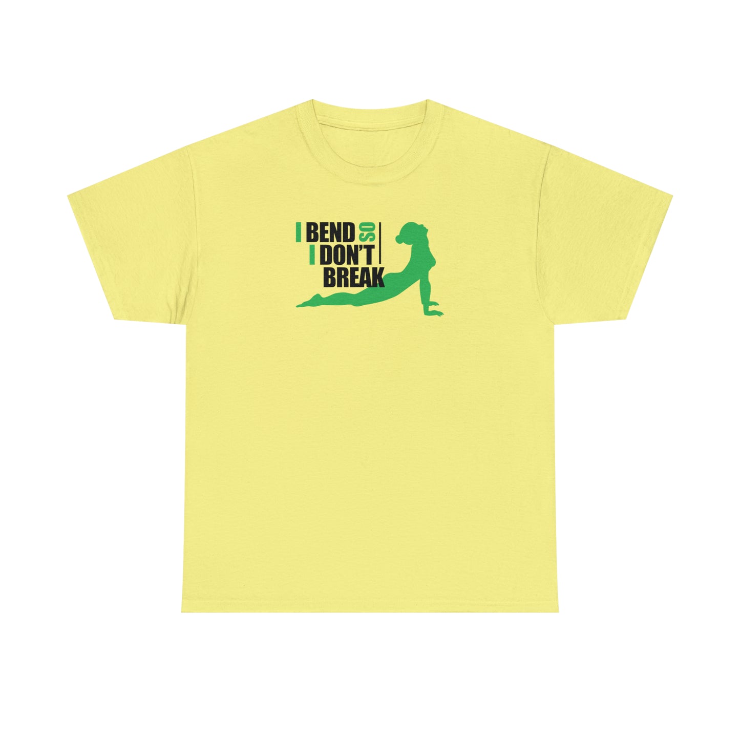 I Bend So I Don't Break! Yoga T-Shirt