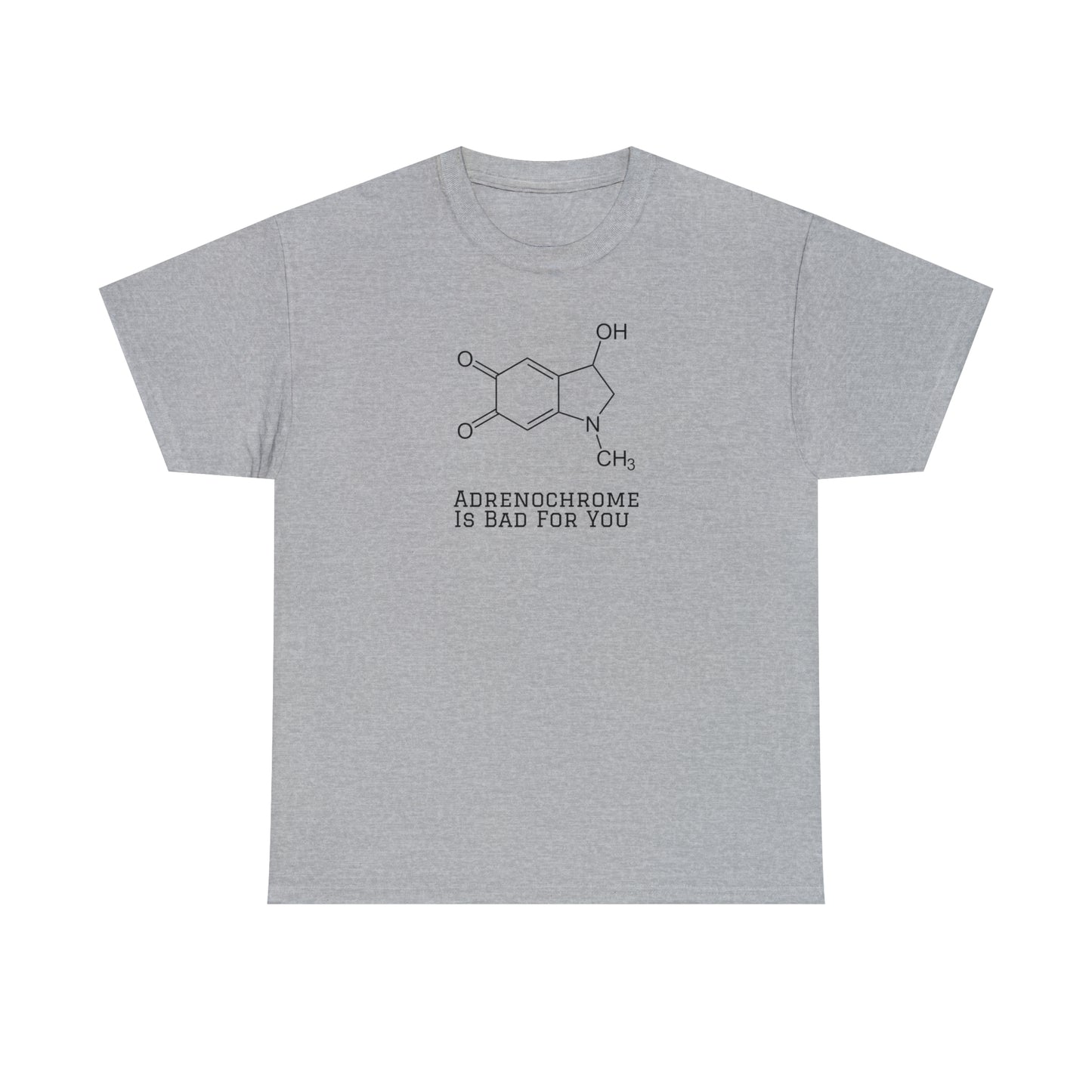 Adrenochrome Is Bad For You T-Shirt