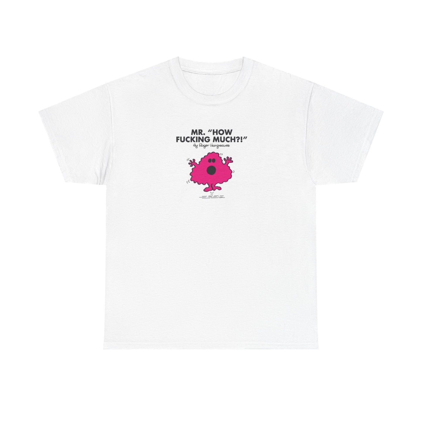Mr 'How Fucking Much?!' Funny Mr Men Shopping T-Shirt