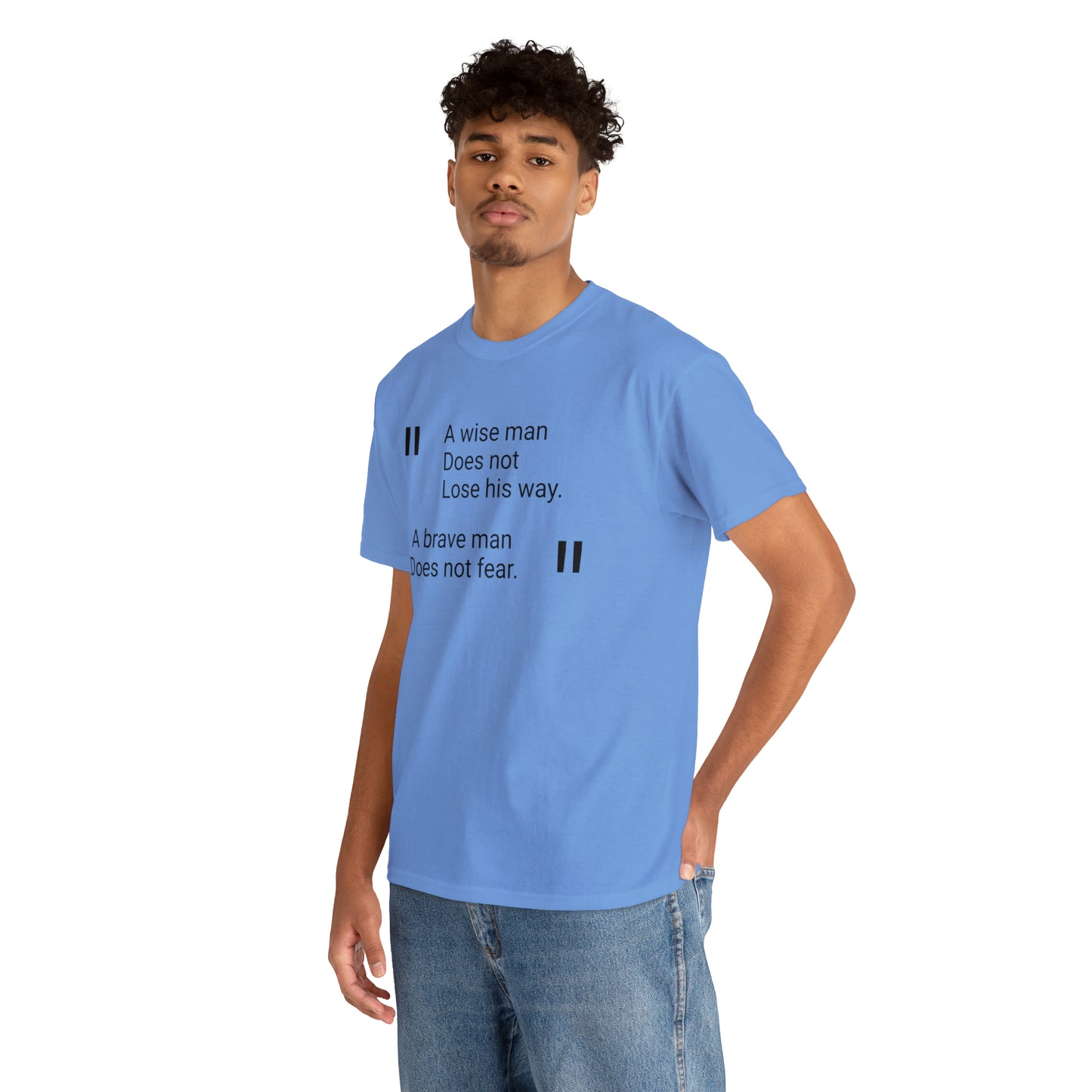 A Wise Man Does Not Lose His Way. A Brave Man Does Not Fear T-Shirt