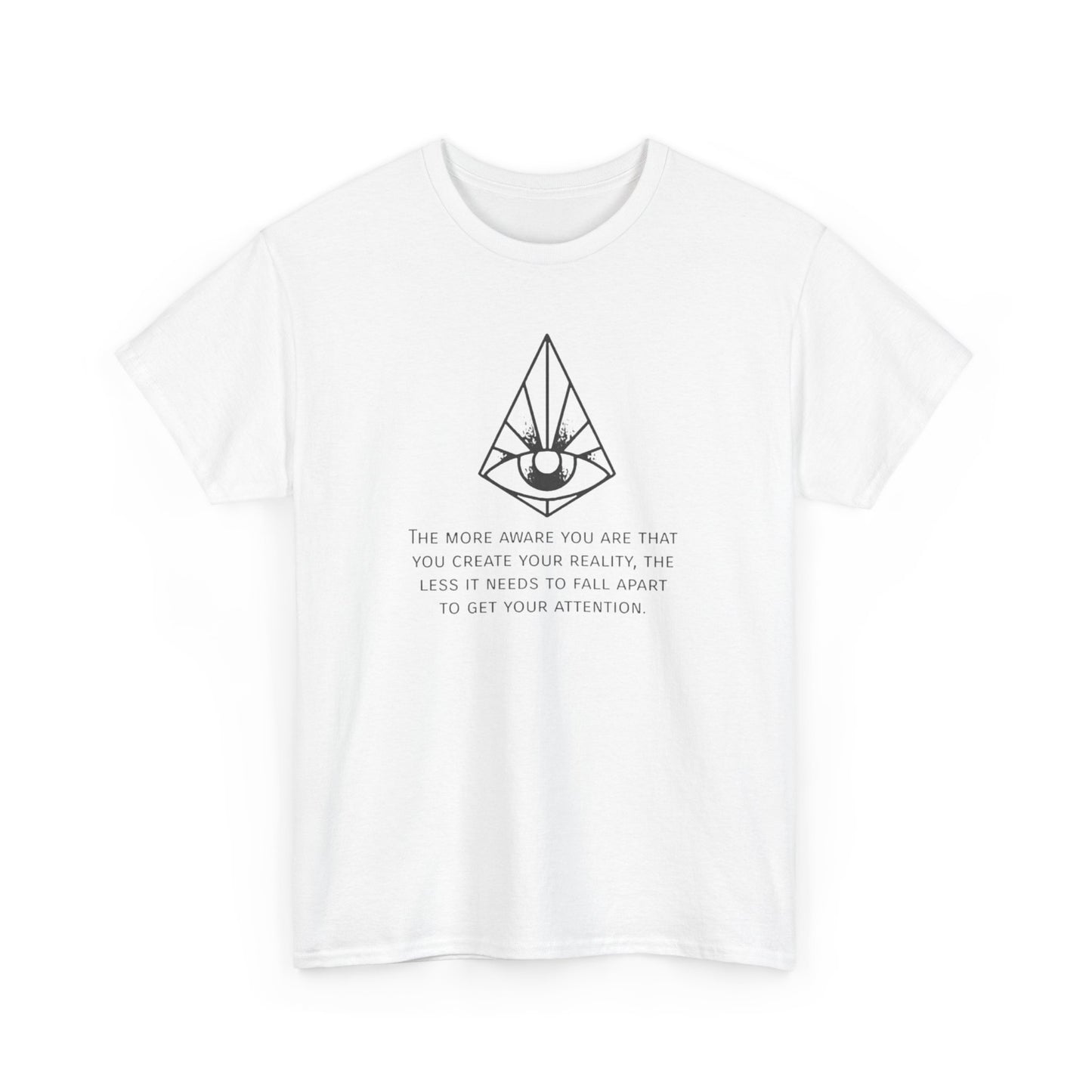 Human Consciousness, Create Your Own Reality T-Shirt