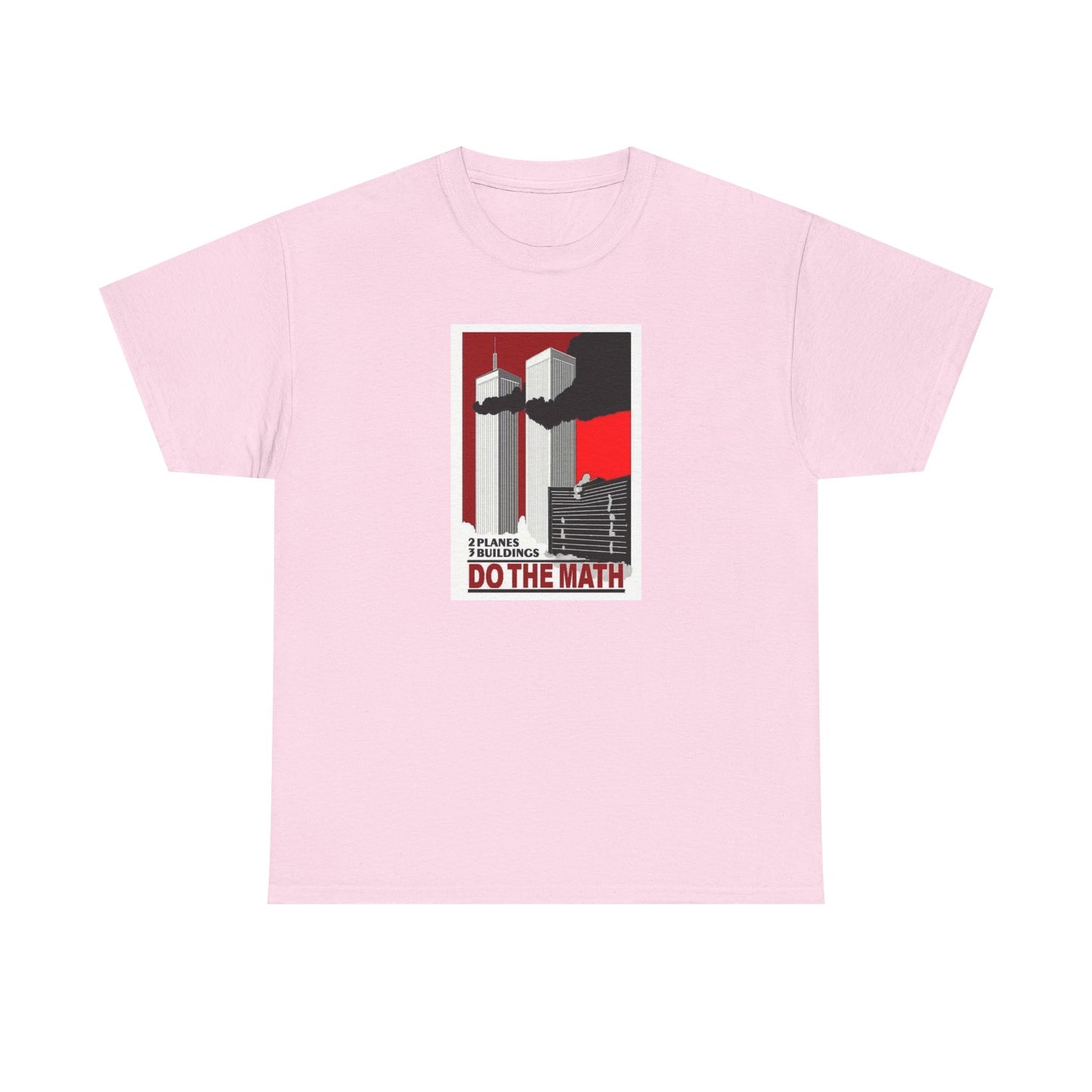 Two Planes, Three Buildings, Do the Math T-Shirt