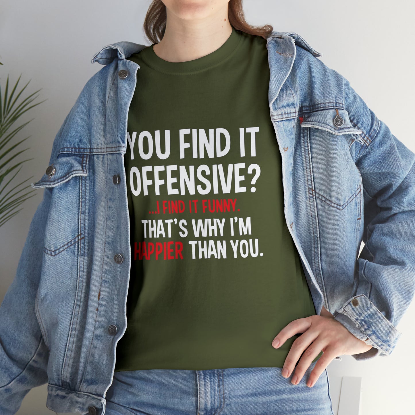 You Find It Offensive? Funny T-Shirt
