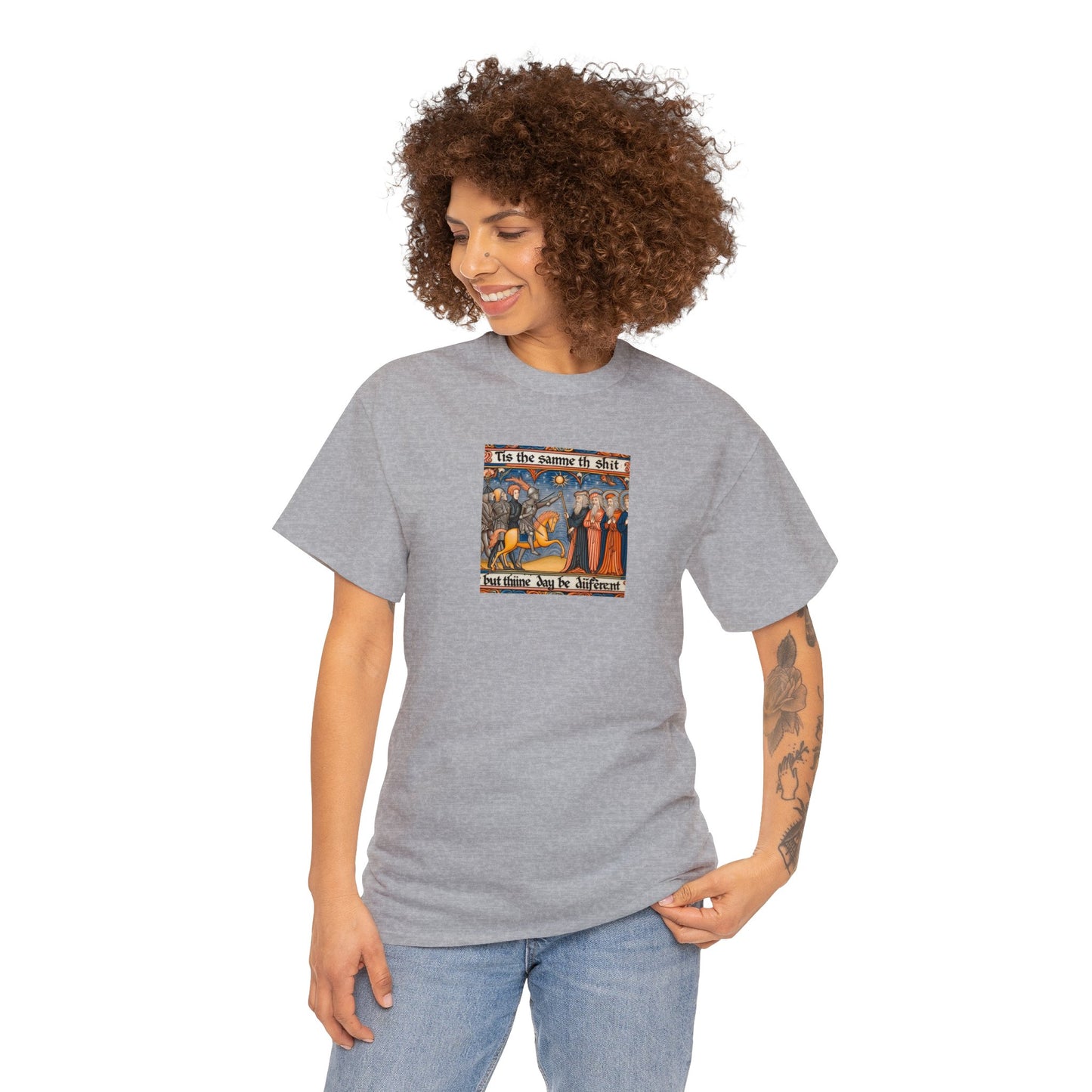 'Tis the Sameth Shit but Thine Day be Differ’nt' Funny Medieval Design T-Shirt