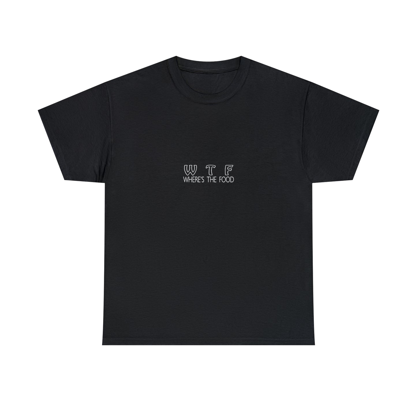 'WTF' Where's The Food Funny T-Shirt