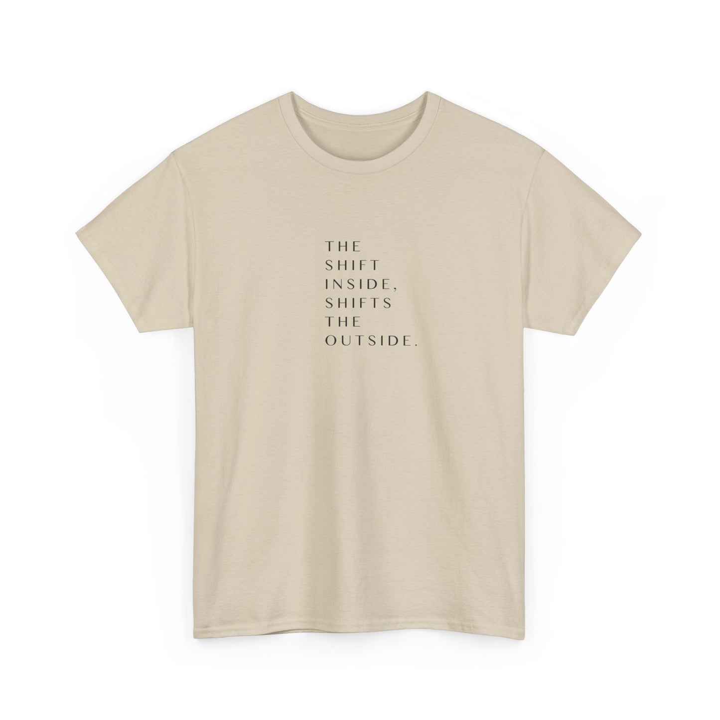 The Shift Inside Shifts the Outside, Spiritual T-Shirt