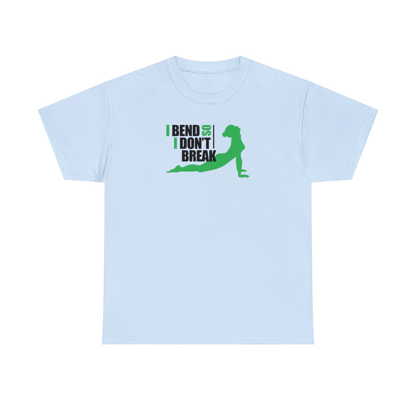 I Bend So I Don't Break! Yoga T-Shirt