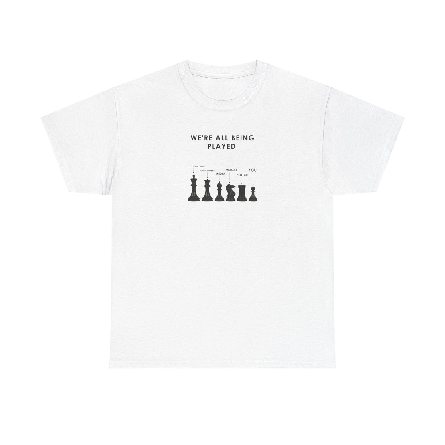 We're All Being Played, Politics T-Shirt