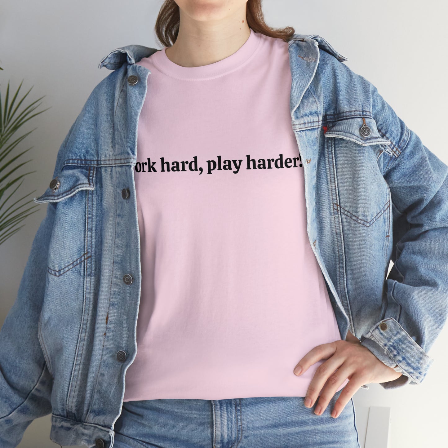 Work Hard, Play Harder! Cotton T-Shirt