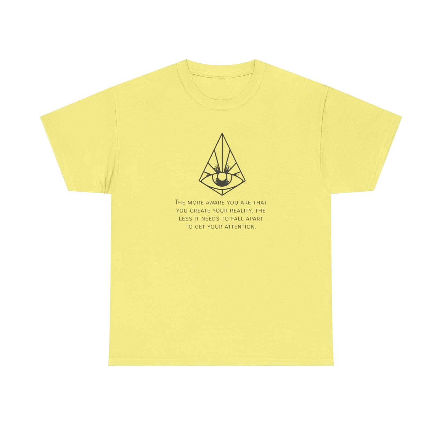 Human Consciousness, Create Your Own Reality T-Shirt
