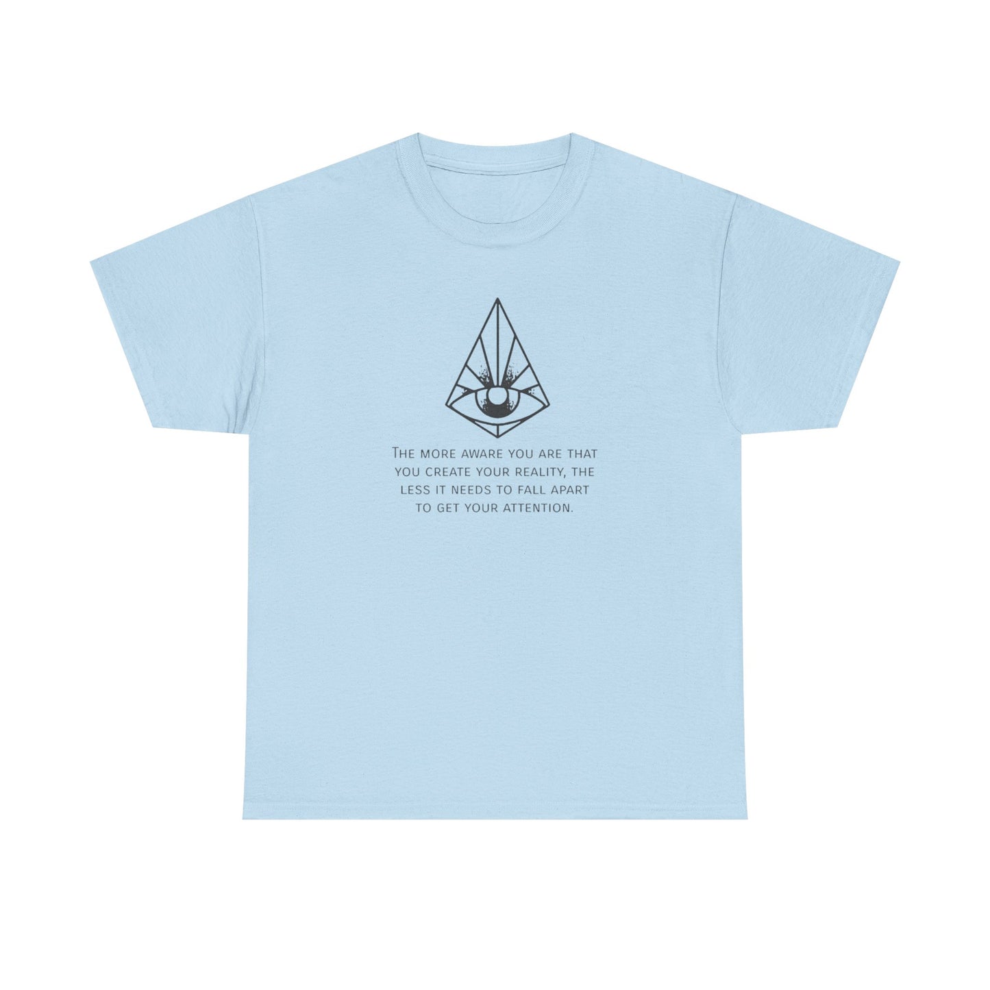 Human Consciousness, Create Your Own Reality T-Shirt