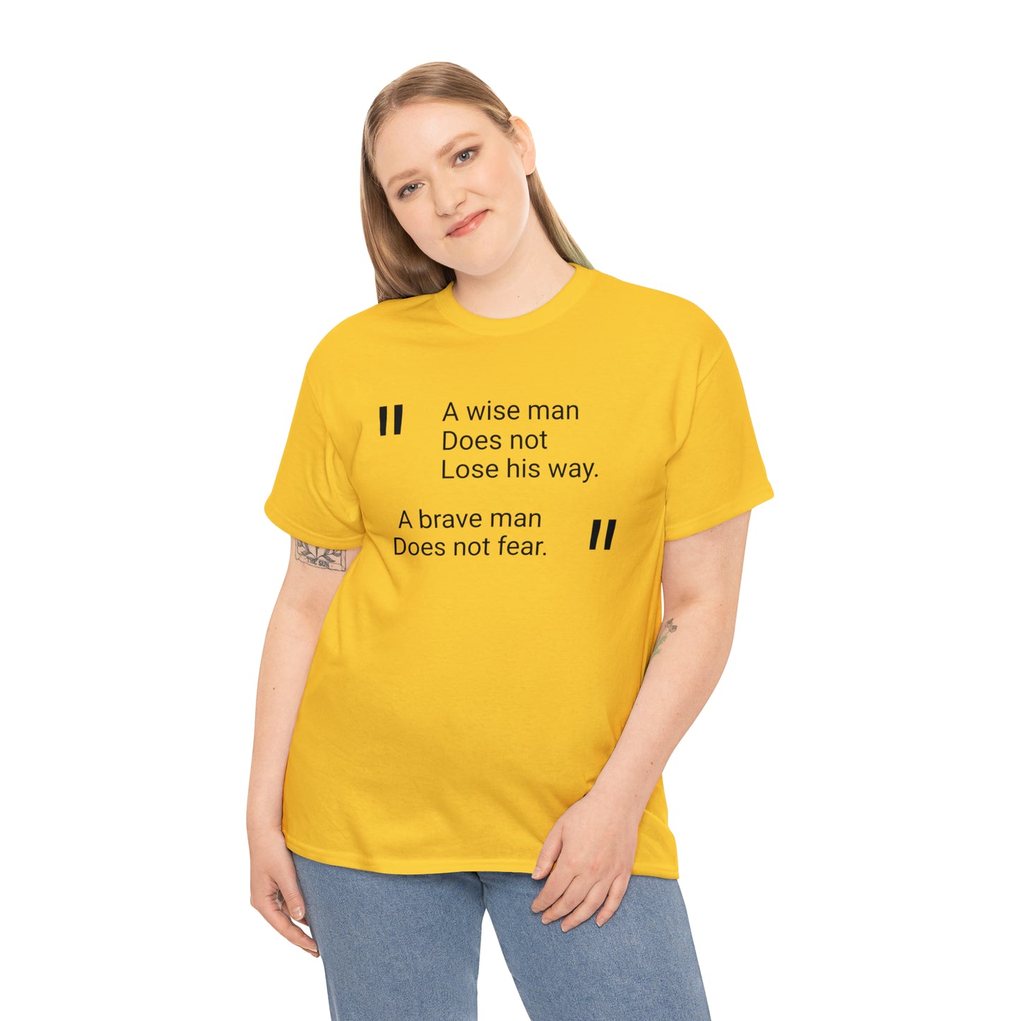 A Wise Man Does Not Lose His Way. A Brave Man Does Not Fear T-Shirt