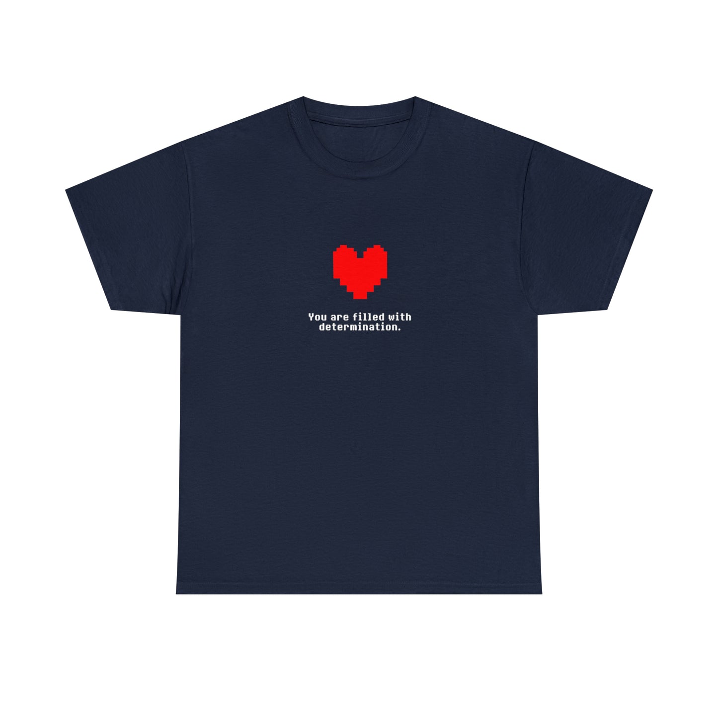 You Are Filled With Determination, Digital Heart T-Shirt