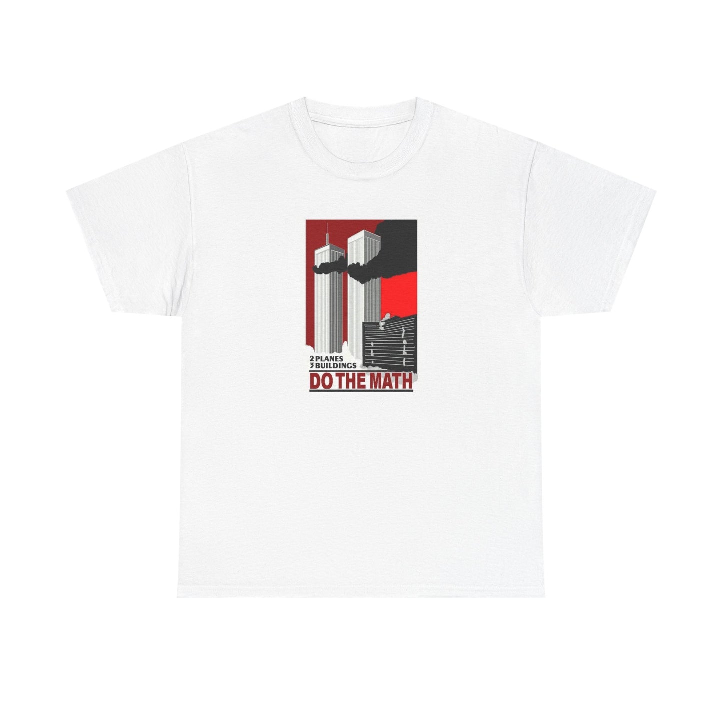 Two Planes, Three Buildings, Do the Math T-Shirt
