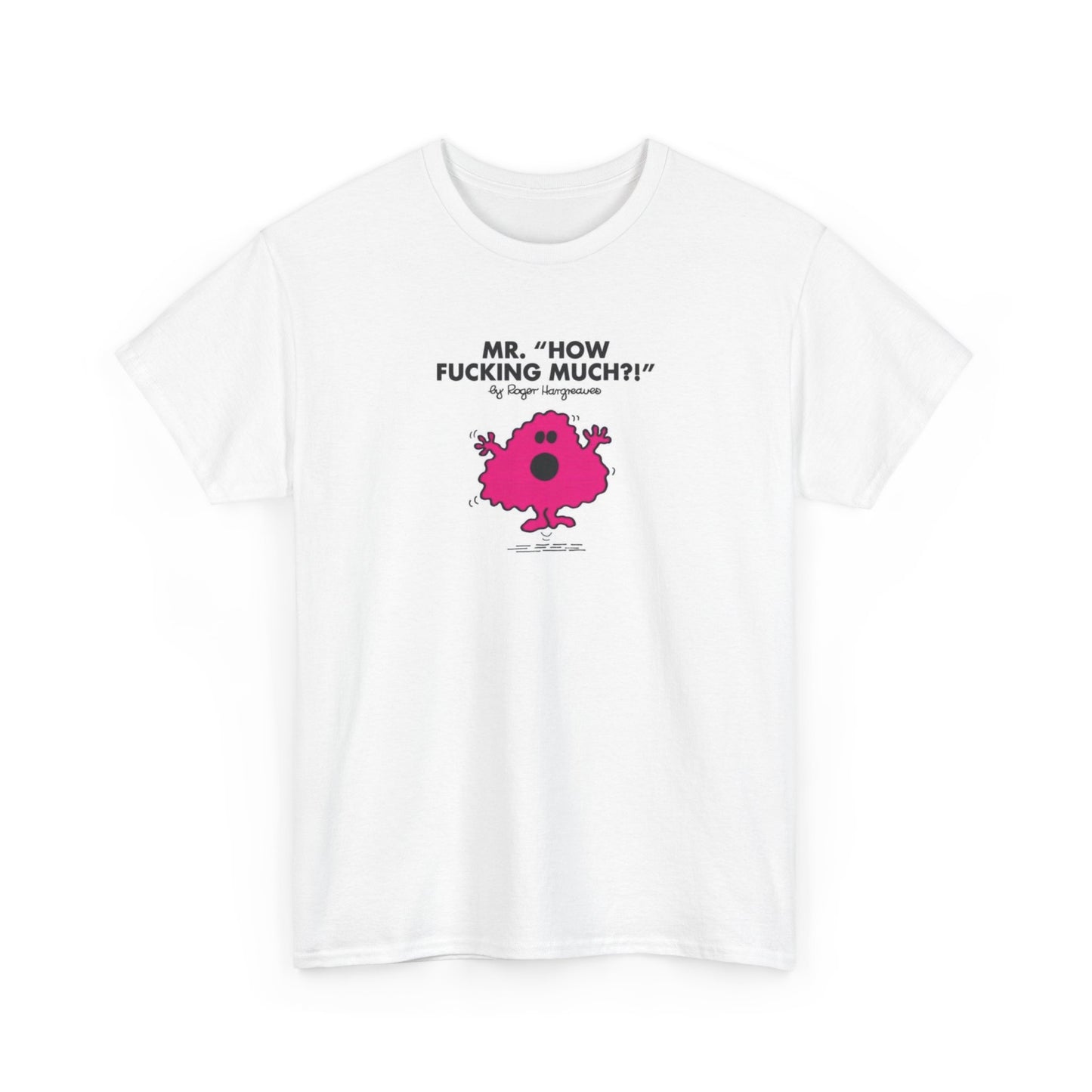 Mr 'How Fucking Much?!' Funny Mr Men Shopping T-Shirt