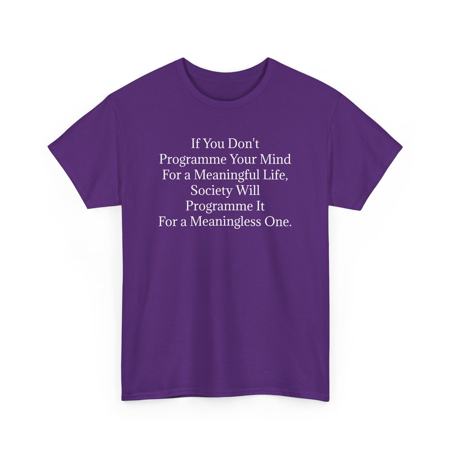 Programme Your Mind For a Meaningful Life, Positive Vibes T-Shirt