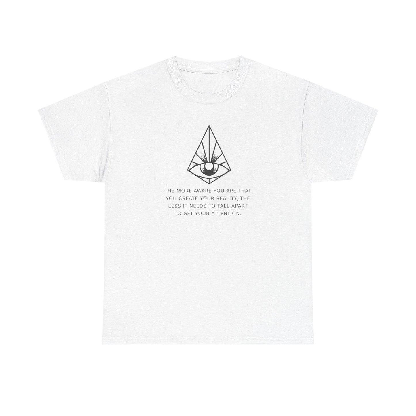 Human Consciousness, Create Your Own Reality T-Shirt