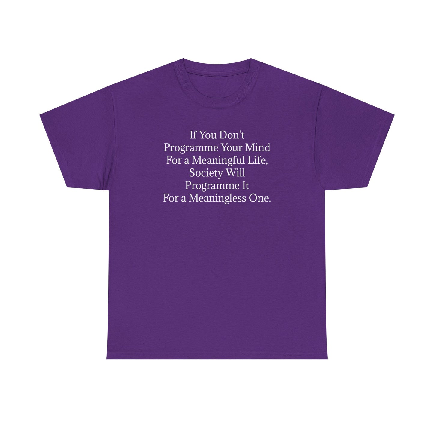 Programme Your Mind For a Meaningful Life, Positive Vibes T-Shirt