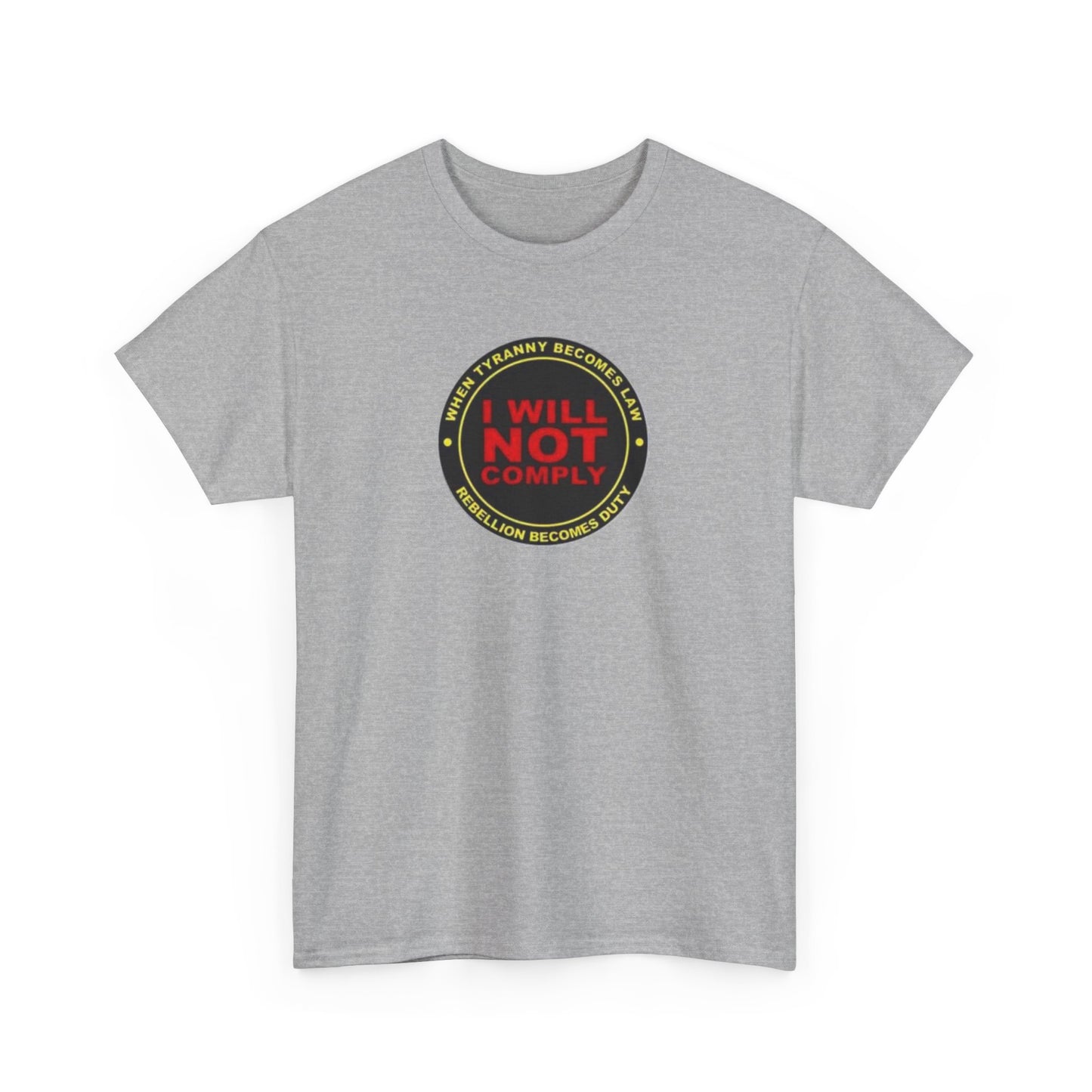 When Tyranny Becomes Law, Rebellion Becomes Duty T-Shirt