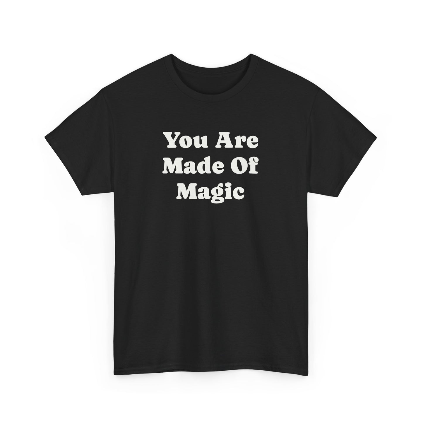 You Are Made Of Magic, Spiritual T-Shirt