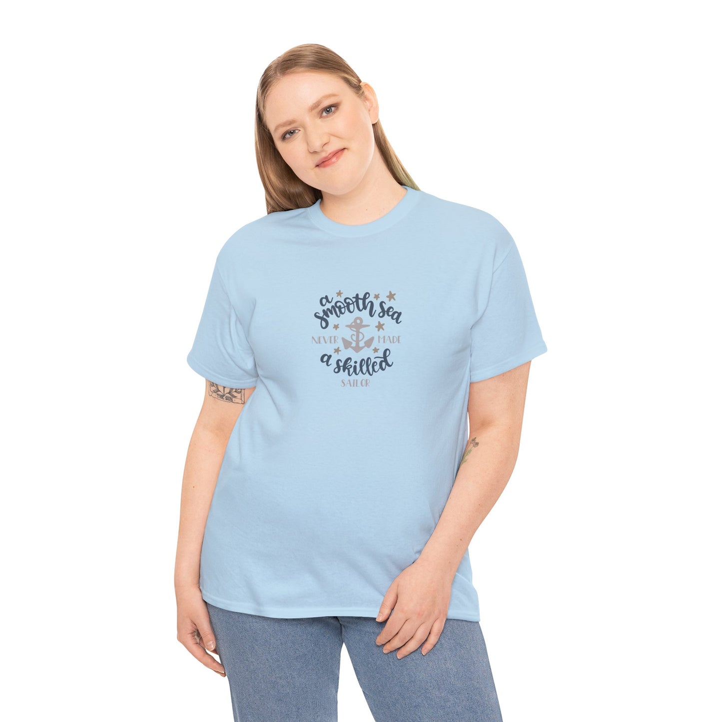 A Smooth Sea Never Made a Skilled Sailor T-Shirt