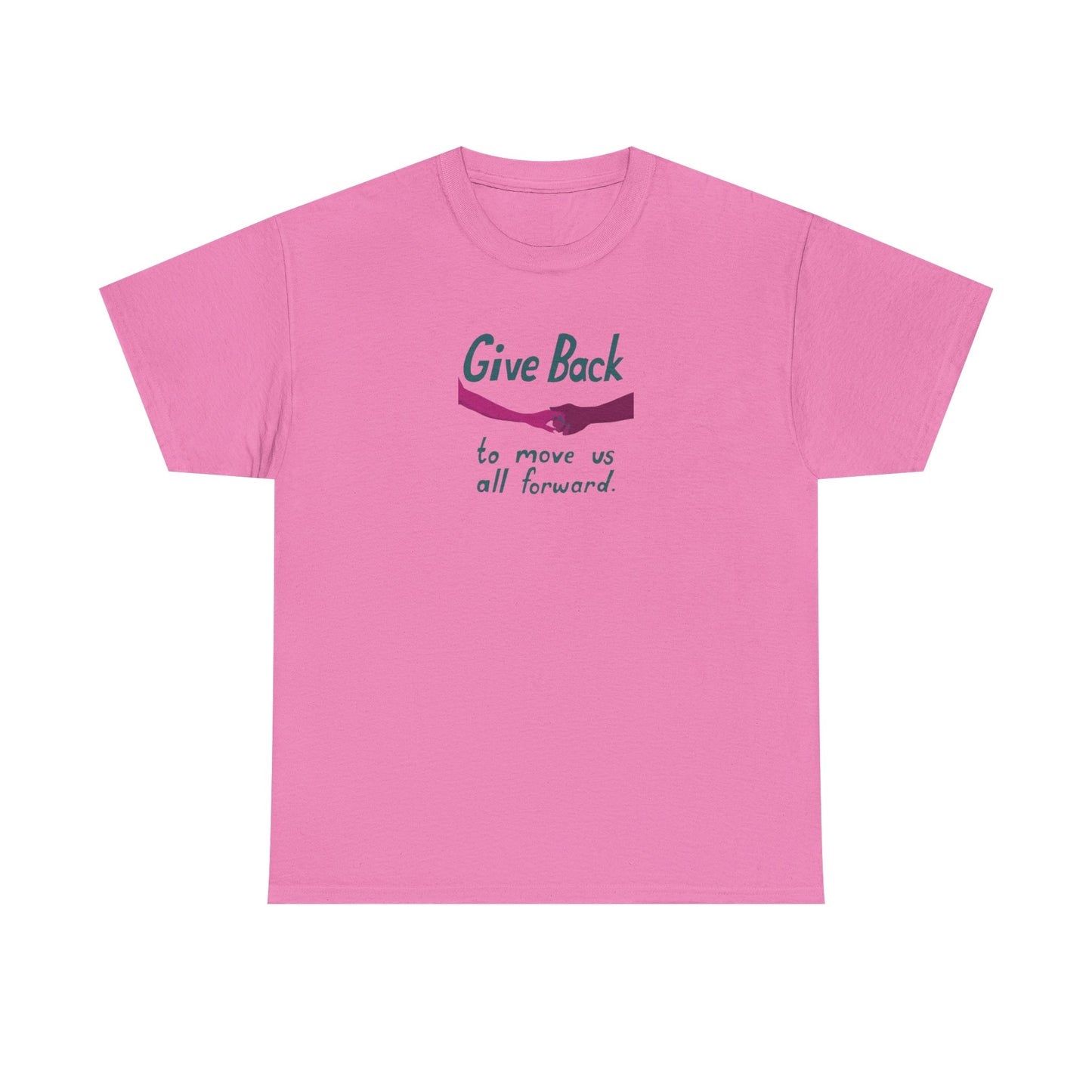 Give Back to Move us All Forward, Positive Vibes T-Shirt