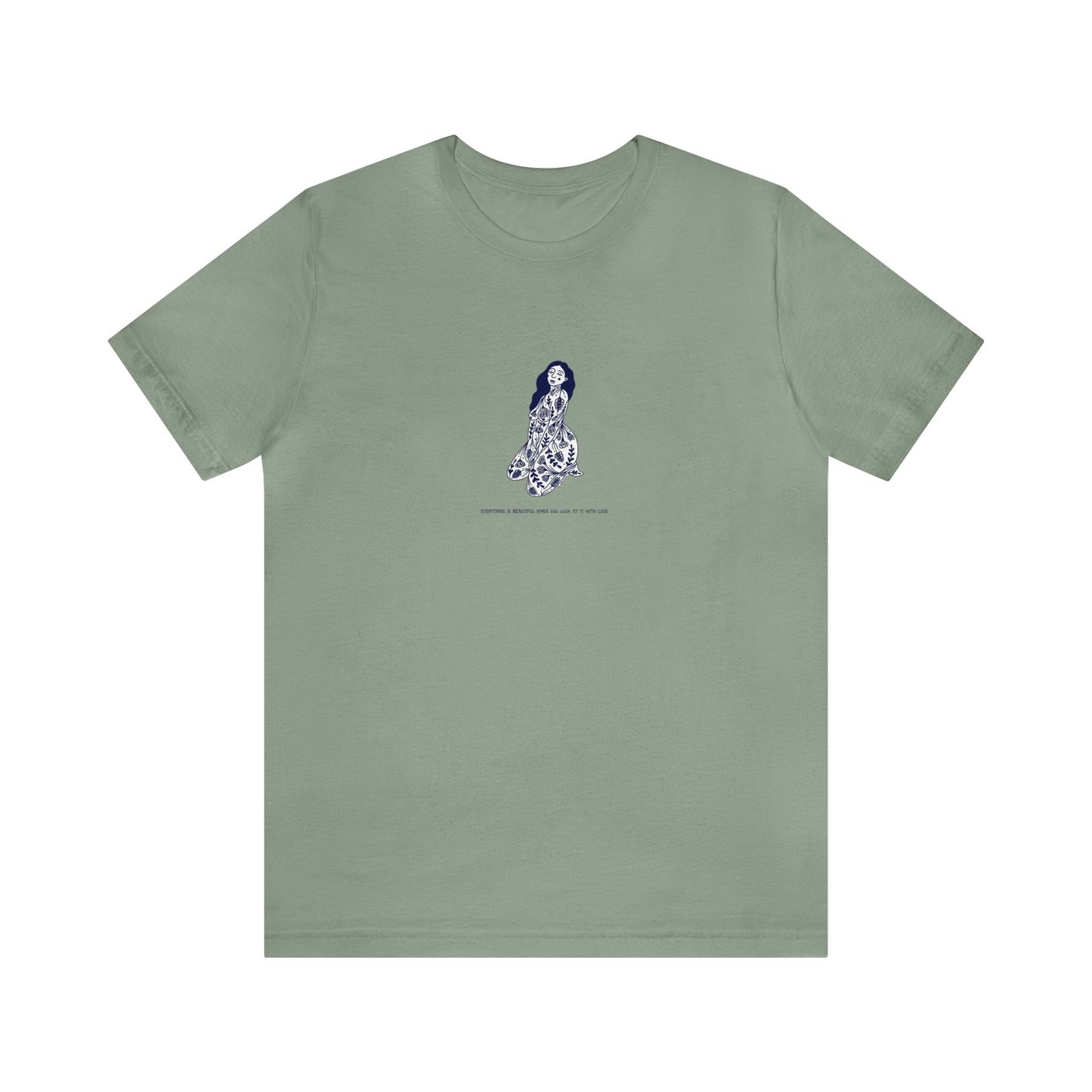 Everything Is Beautiful When You Look At It With Love, Jersey T-Shirt