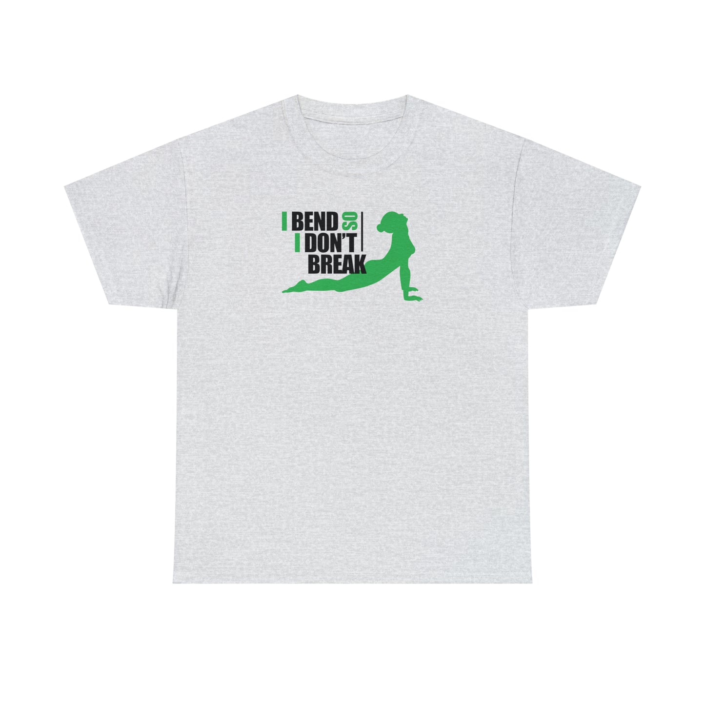 I Bend So I Don't Break! Yoga T-Shirt
