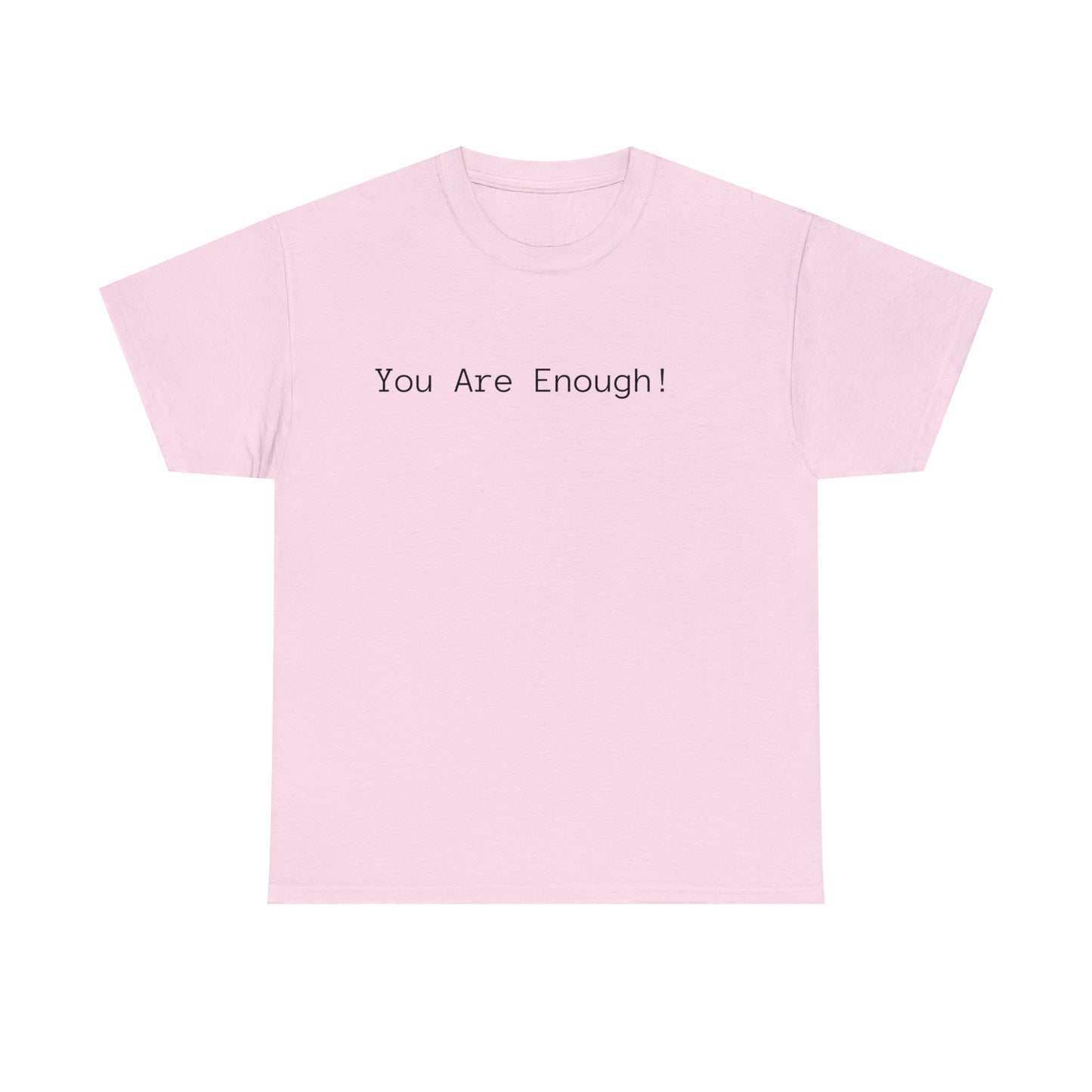 You Are Enough! Cotton T-Shirt