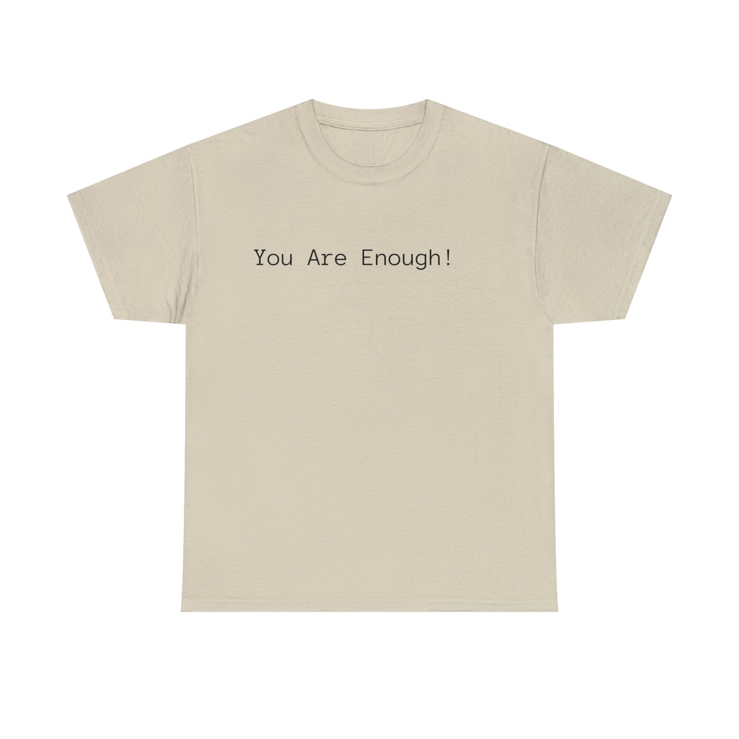 You Are Enough! Cotton T-Shirt