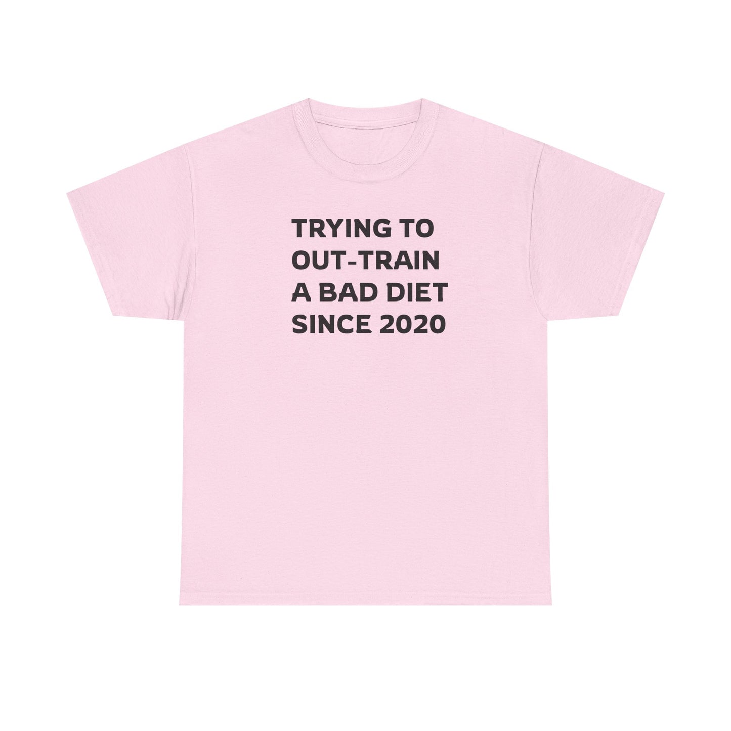 I'm Out-Training a Bad Diet, Funny Workout T-Shirt