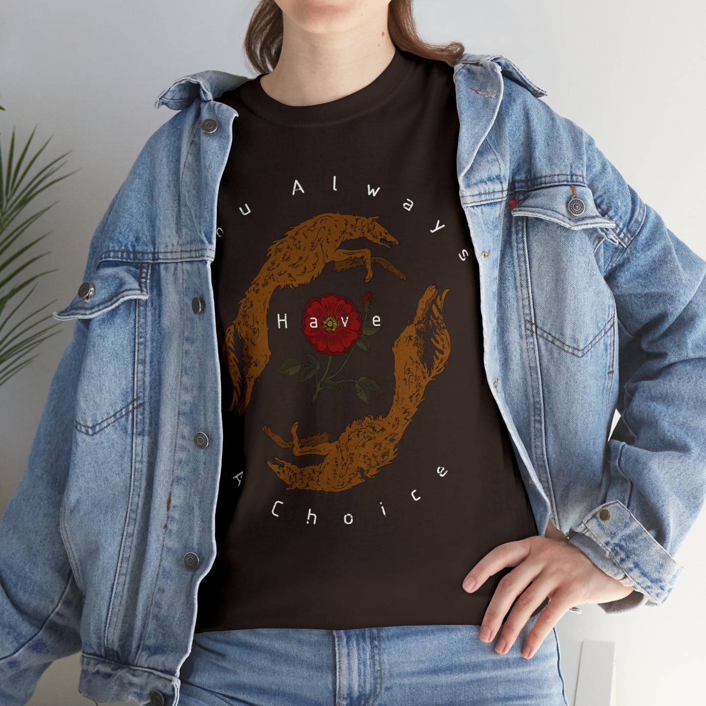 You Always Have a Choice, Two Dogs Design T-Shirt