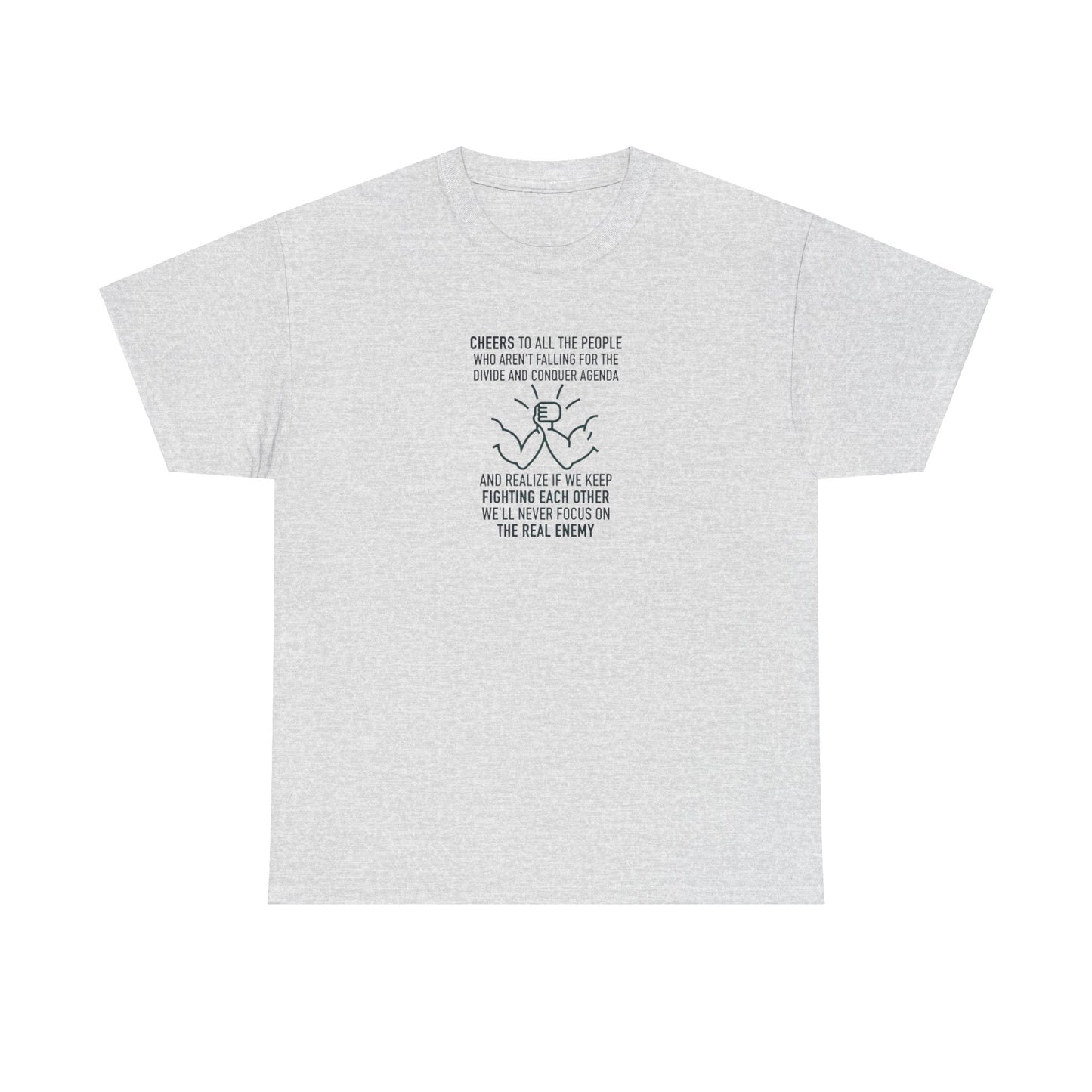 Cheers to All the People Who Aren't Falling for the Divide and Conquer Global Agenda T-Shirt