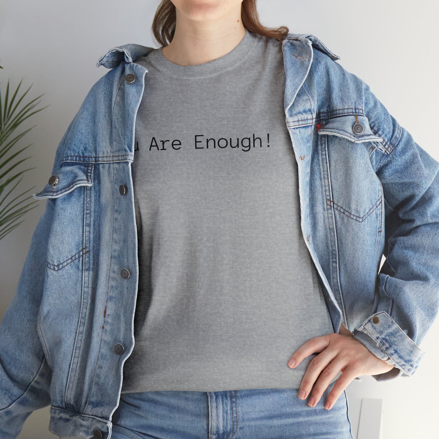 You Are Enough! Cotton T-Shirt