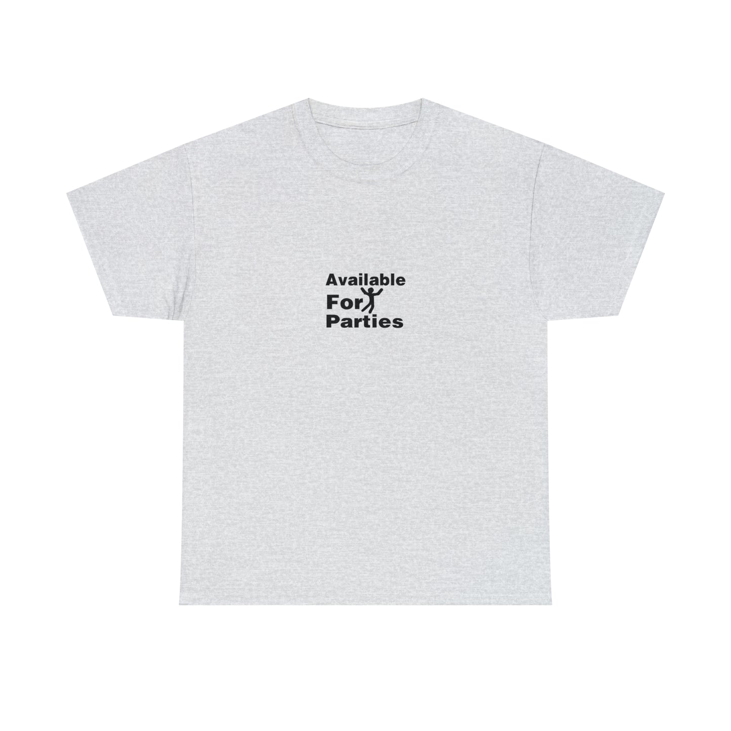 Available For Parties T-Shirt