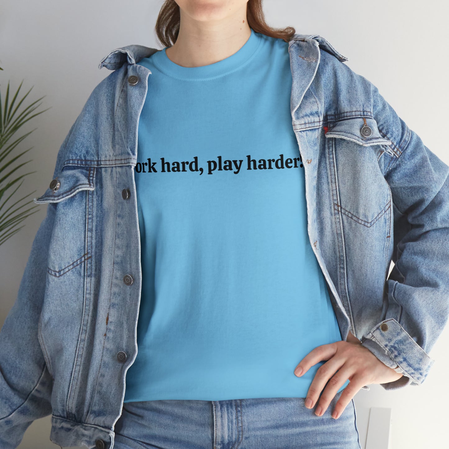 Work Hard, Play Harder! Cotton T-Shirt