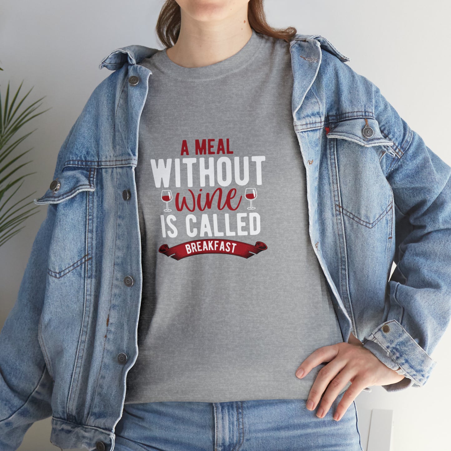 A Meal Without Wine Is Called Breakfast Funny T-Shirt