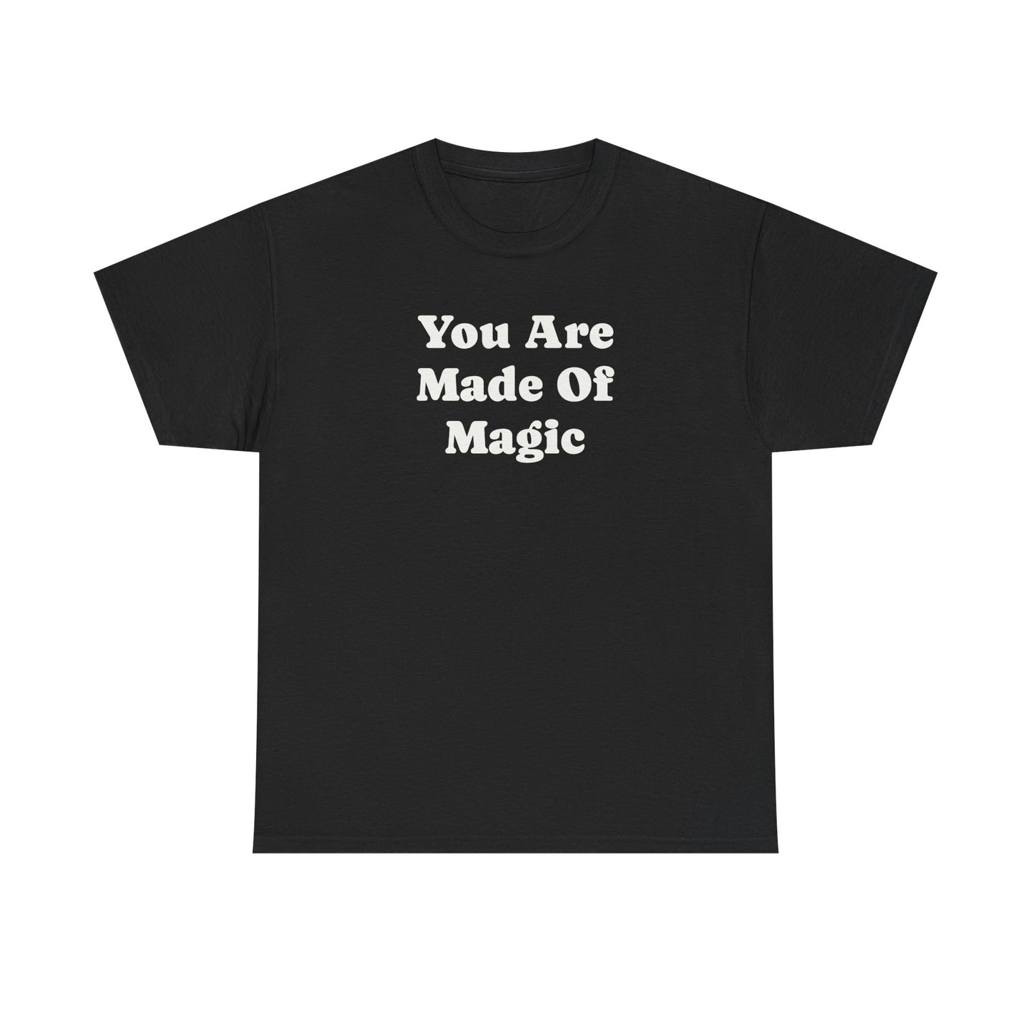 You Are Made Of Magic, Spiritual T-Shirt